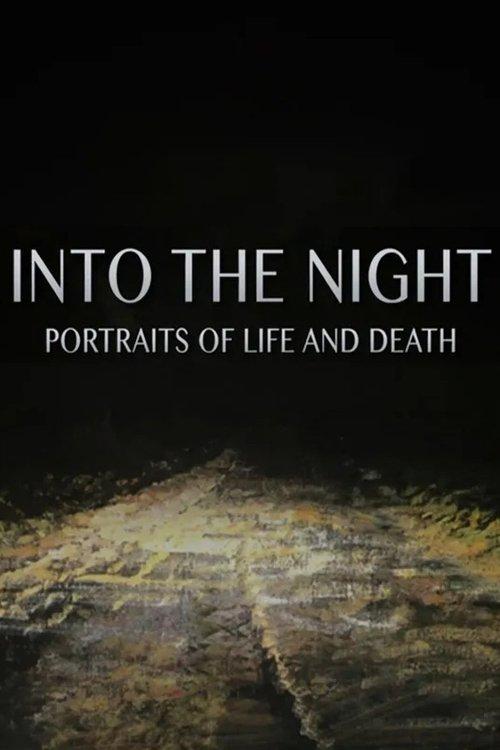 Into the Night: Portraits of Life and Death filmas online