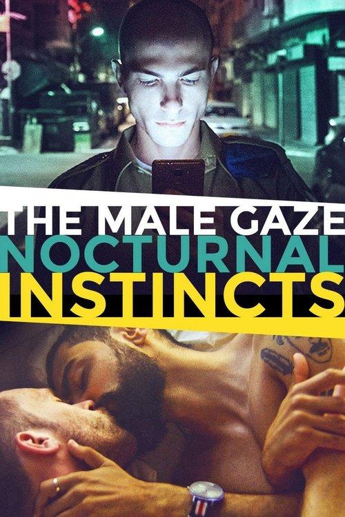 The Male Gaze: Nocturnal Instincts filmas online