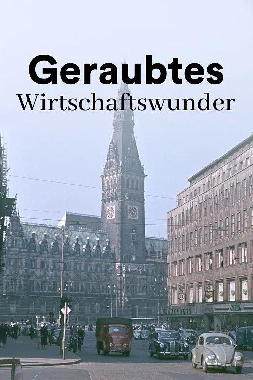 Geraubtes Wirtschaftswunder - Die übertünchte Vergangenheit der Deutschen filmas online