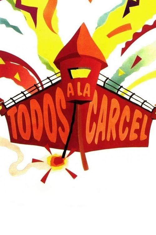 Todos a la cárcel filmas online