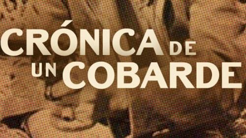 Crónica de un cobarde filmas žiurėti online