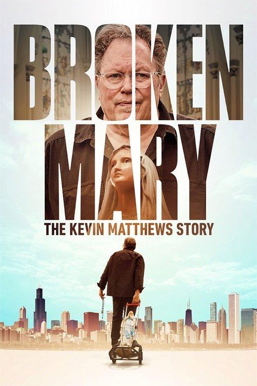 Broken Mary: The Kevin Matthews Story filmas online