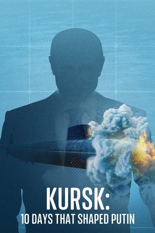 Kursk: 10 Days That Shaped Putin filmas online