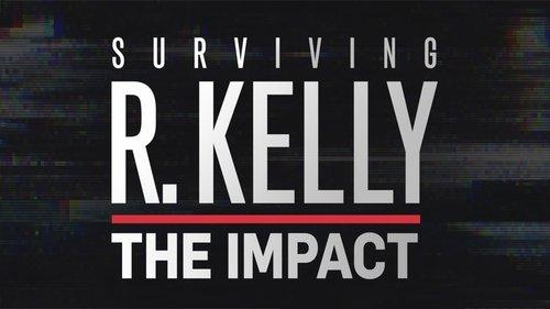 Surviving R. Kelly: The Impact filmas žiurėti online