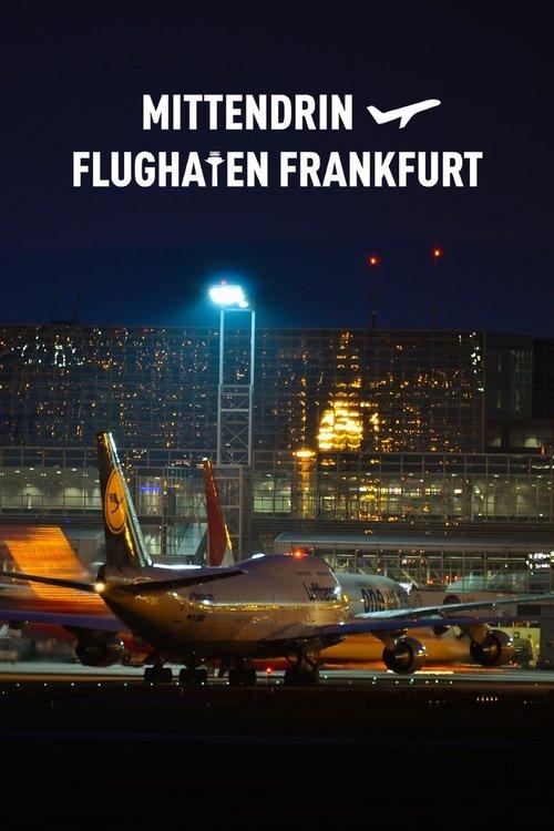 Mittendrin - Flughafen Frankfurt filmas online