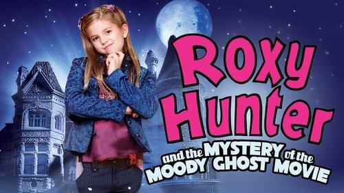 Roxy Hunter and the Mystery of the Moody Ghost filmas žiurėti online