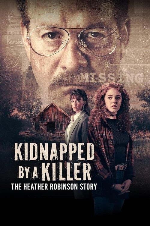 Kidnapped by a Killer: The Heather Robinson Story filmas online
