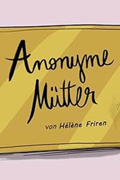 Anonyme Mütter filmas online