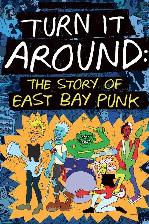 Turn It Around: The Story of East Bay Punk filmas online