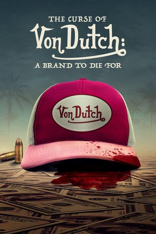 The Curse of Von Dutch: A Brand to Die For filmas online