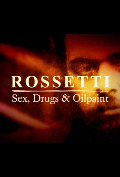 Rossetti: sex drugs and oil paint filmas online