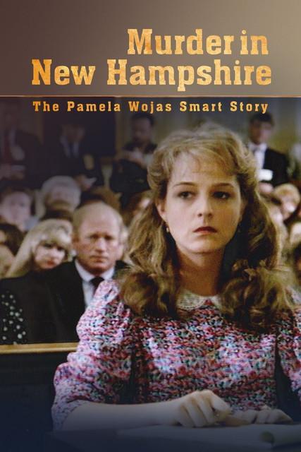 Murder in New Hampshire: The Pamela Wojas Smart Story filmas online
