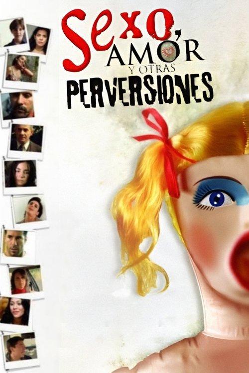 Sex, Love, and Other Perversions filmas online