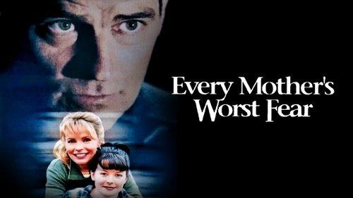 Every Mother's Worst Fear filmas žiurėti online