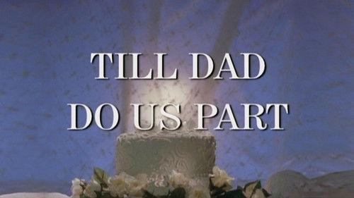 Till Dad Do Us Part filmas žiurėti online