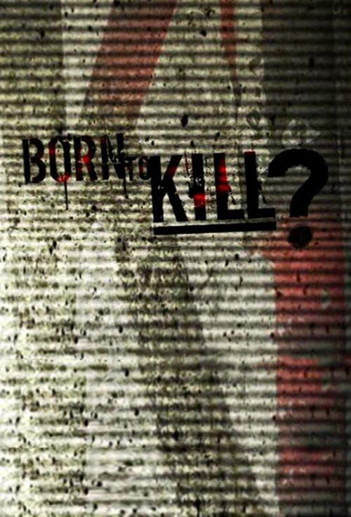 Born to Kill? filmas online