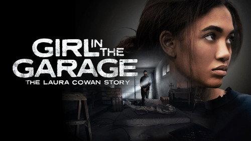 The Girl in the Garage: The Laura Cowan Story filmas žiurėti online