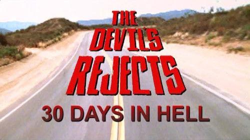 30 Days in Hell: The Making of 'The Devil's Rejects' filmas žiurėti online