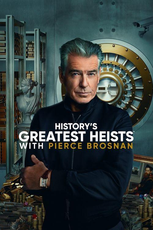 History's Greatest Heists with Pierce Brosnan filmas online