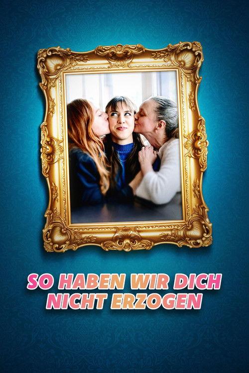 So haben wir dich nicht erzogen filmas online