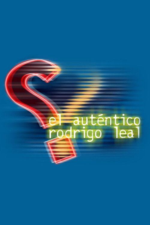 El auténtico Rodrigo Leal filmas online