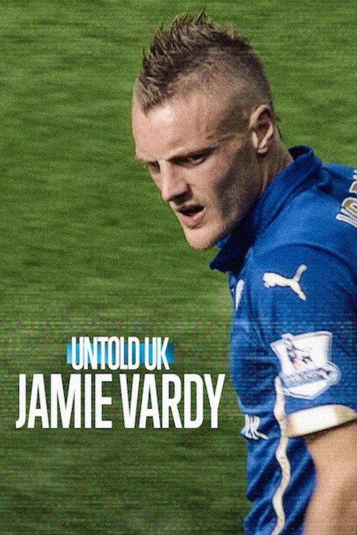 Untold UK: Jamie Vardy filmas online