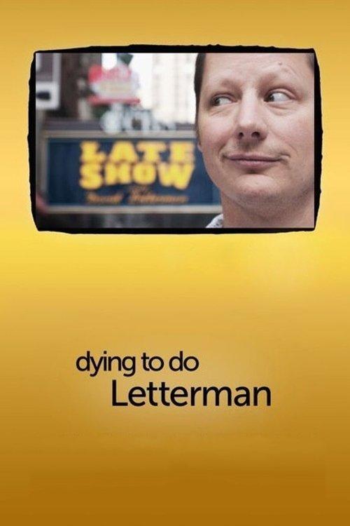 Dying to Do Letterman filmas online