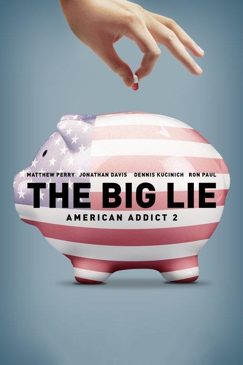 The Big Lie: American Addict 2 filmas online