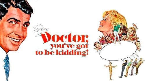 Doctor, You've Got to Be Kidding! filmas žiurėti online