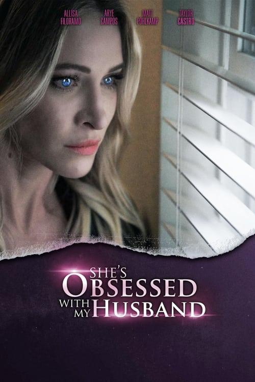 She's Obsessed With My Husband filmas online