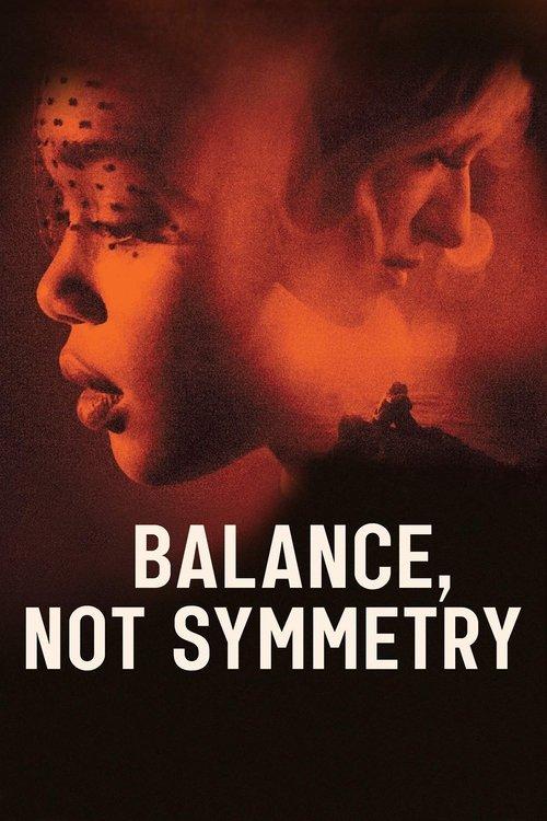 Balance, Not Symmetry filmas online