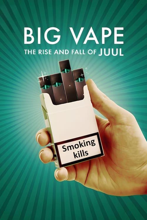 Big Vape: The Rise and Fall of Juul filmas online