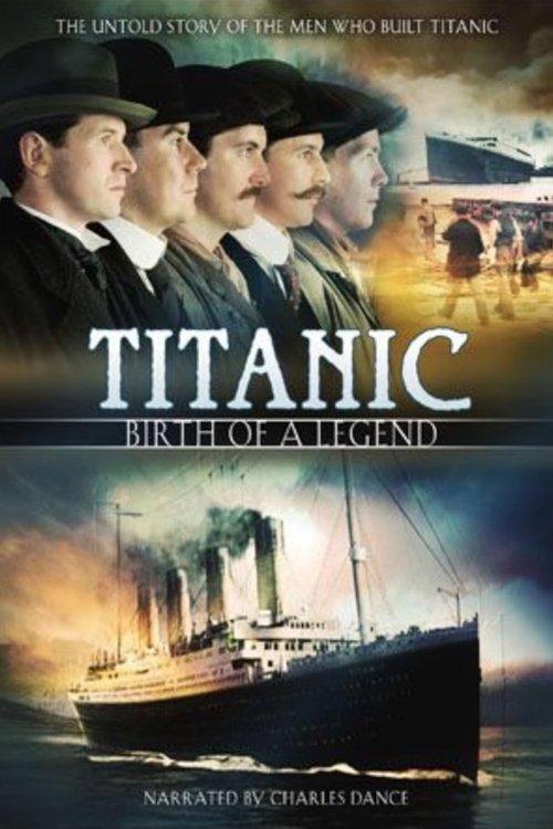 Titanic: Birth of a Legend filmas online