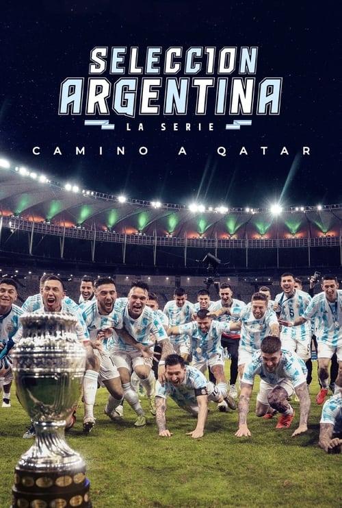 Selección Argentina, la serie - Camino a Qatar filmas online
