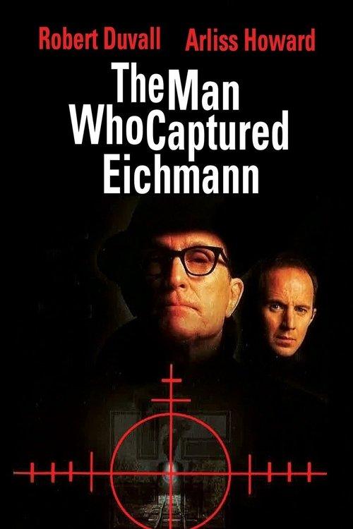 The Man Who Captured Eichmann filmas online