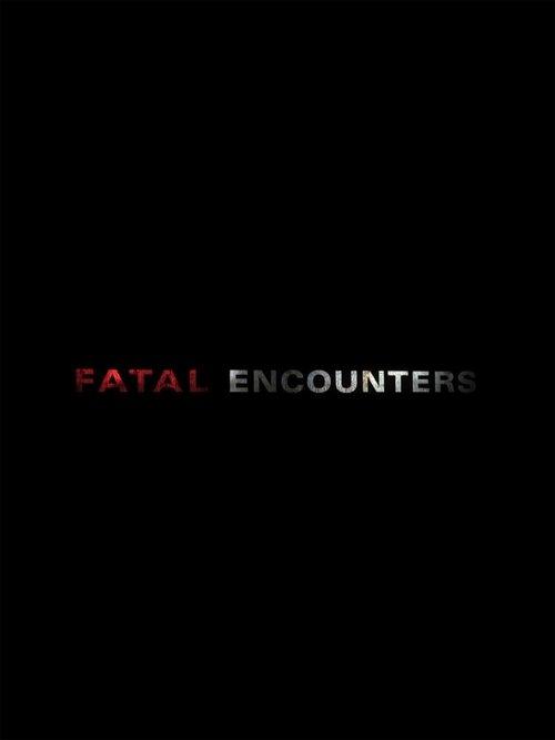 Fatal Encounters filmas online