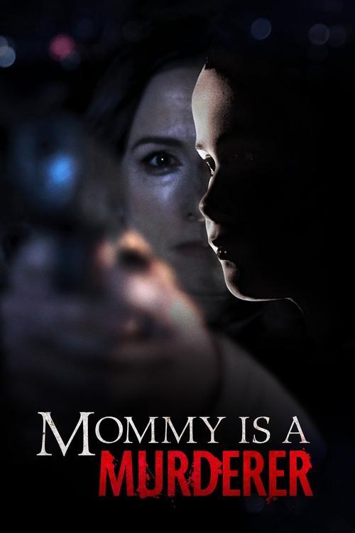 Mommy Is a Murderer filmas online