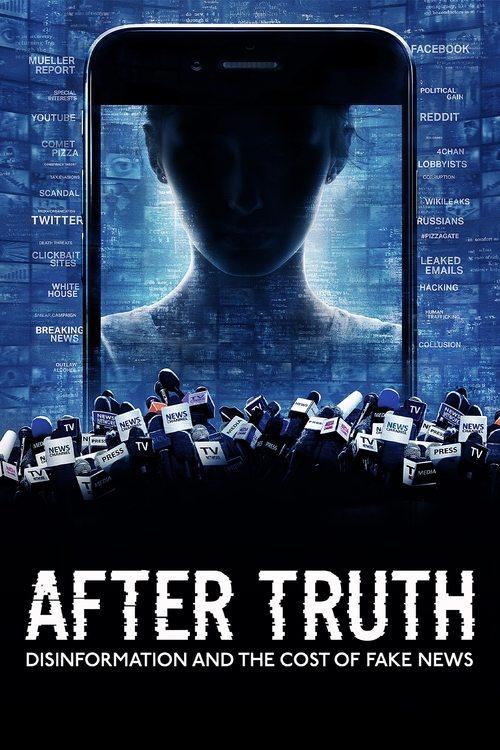 After Truth: Disinformation and the Cost of Fake News filmas online