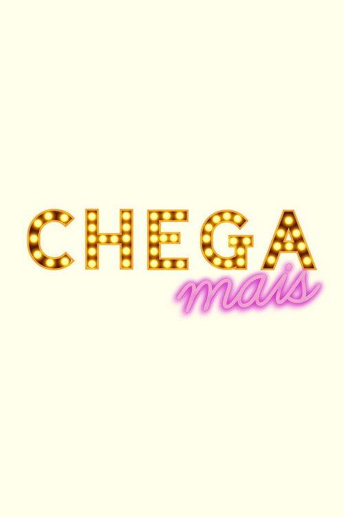 Chega Mais filmas online