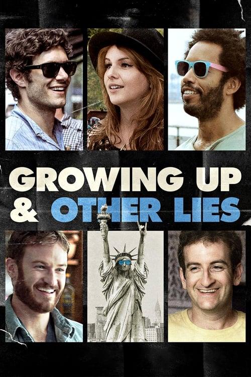 Growing Up and Other Lies filmas online