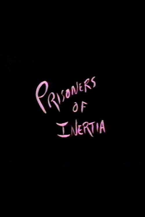 Prisoners of Inertia filmas online
