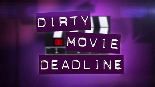 Dirty Movie Deadline filmas žiurėti online