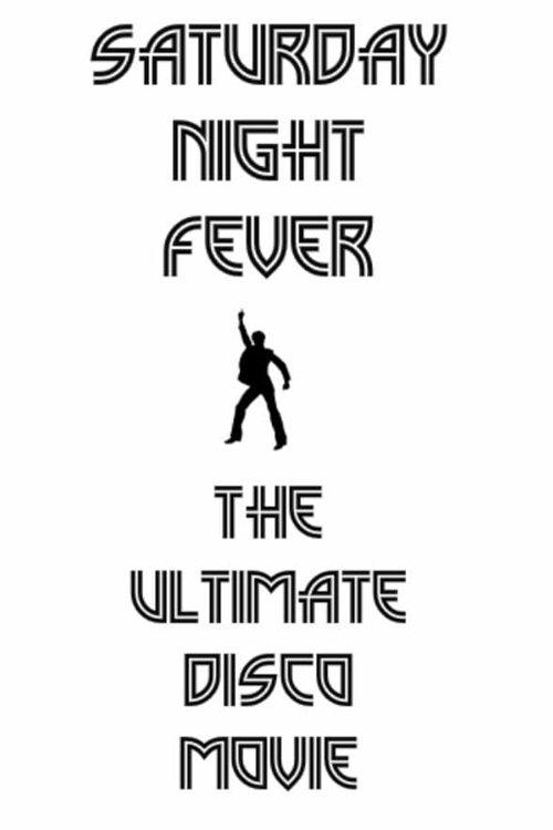 Saturday Night Fever: The Ultimate Disco Movie filmas online
