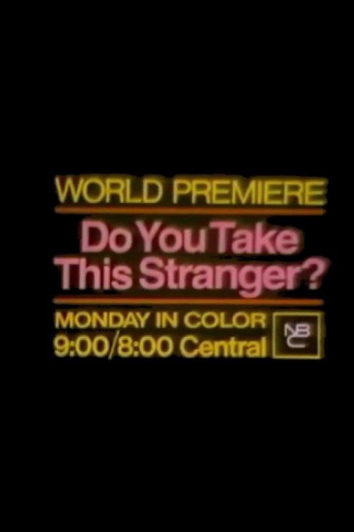 Do You Take This Stranger? filmas online