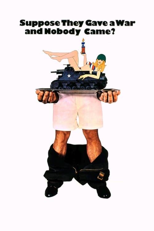 Suppose They Gave a War and Nobody Came? filmas online