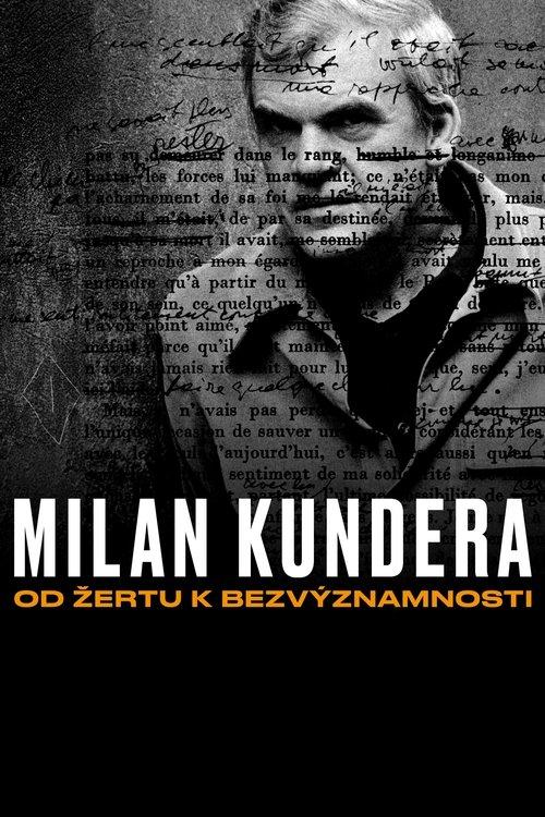 Milan Kundera: From the Joke to Insignificance filmas online