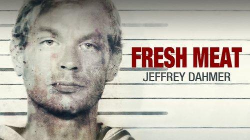 Fresh Meat: Jeffrey Dahmer filmas žiurėti online