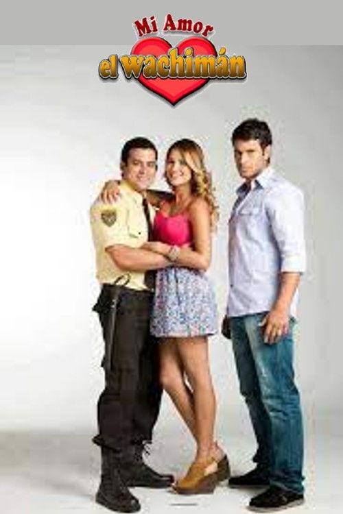 Mi amor, el wachimán filmas online