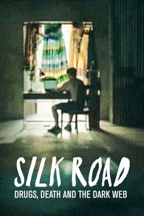 Silk Road: Drugs, Death and the Dark Web filmas online