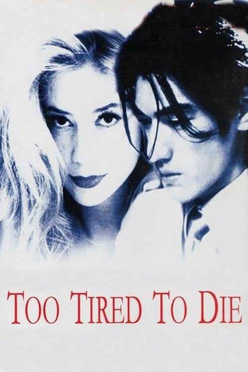 Too Tired to Die filmas online